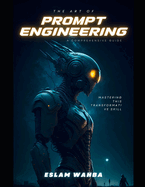 The Art and Science of AI Prompt Engineering: Crafting Instructions for Intelligent Machines