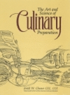 The Art and Science of Culinary Preparation: A Culinarian's Manual - Chesser, Jerald W, and Fernald, Stephen C (Editor)