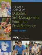 The Art and Science of Diabetes Self-Management Education Desk Reference