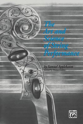 The Art and Science of String Performance - Applebaum, Samuel, and Lindsay, Thomas