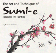 The Art and Technique of Sumi-E Japanese Ink Painting: Japanese Ink Painting as Taught by Ukao Uchiyama