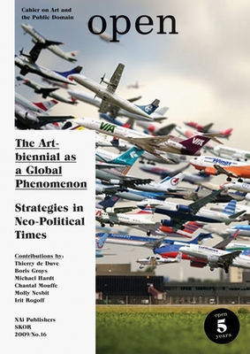 The Art Biennial as a Global Phenomenon: Strategies to Counter Neoliberal Market Logic - Hlavajova, Maria (Editor), and de Duve, Thierry (Editor), and Mouffe, Chantal (Editor)