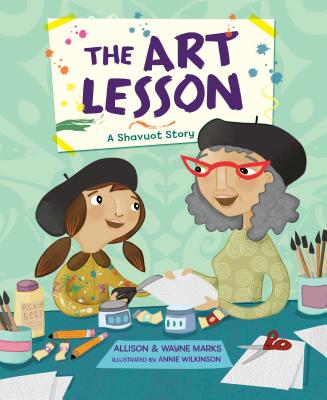 The Art Lesson: A Shavuot Story - Marks, Allison, and Marks, Wayne