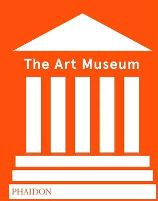 The Art Museum - Phaidon Editors, Phaidon