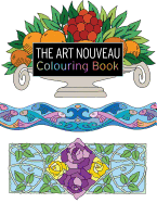 The Art Nouveau Colouring Book: Large and Small Projects to Enjoy