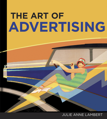 The Art of Advertising - Lambert, Julie Anne