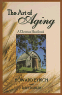 The Art of Aging: A Christian Handbook