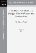 The Art of American Car Design: The Profession and Personalities