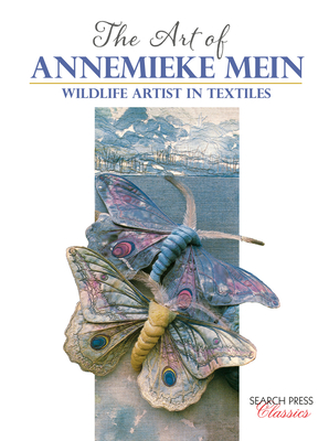 The Art of Annemieke Mein: Wildlife Artist in Textiles - Mein, Annemieke