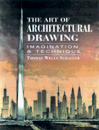 The Art of Architectural Drawing: Imagination and Technique