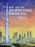The Art of Architectural Drawing: Imagination and Technique