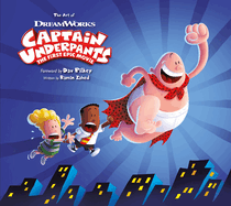 The Art of Captain Underpants the First Epic Movie
