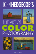 The Art of Color Photography - Hedgecoe, John, Mr.