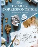 The Art of Correspondence: A Letter Is Practically a Gift