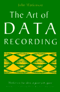 The Art of Data Recording - Watkinson, John