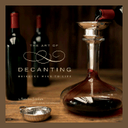 The Art of Decanting: Bringing Wine to Life