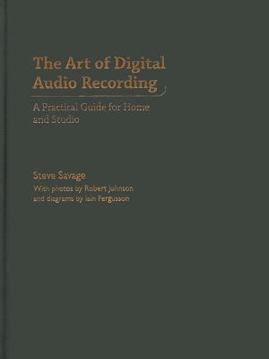 The Art of Digital Audio Recording - Savage