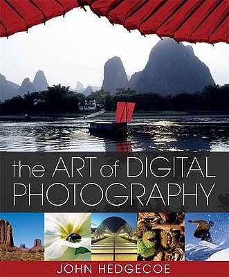 The Art of Digital Photography - Hedgecoe, John