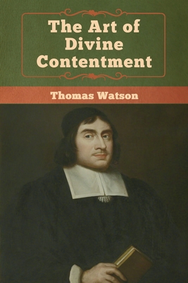 The Art of Divine Contentment - Watson, Thomas