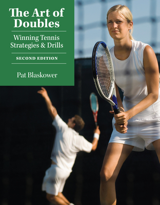 The Art of Doubles: Winning Tennis Strategies and Drills - Blaskower, Pat