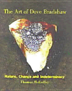 The Art of Dove Bradshaw: Nature, Change, and Indeterminacy