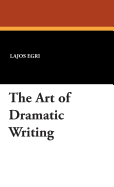 The Art of Dramatic Writing