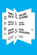 The Art of Dying: Writings, 2019-2022