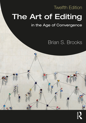 The Art of Editing: In the Age of Convergence - Brooks, Brian S, and Pinson, James L