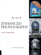 The Art of Enhanced Photography: Extending the Photographic Image