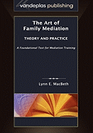 The Art of Family Mediation: Theory and Practice
