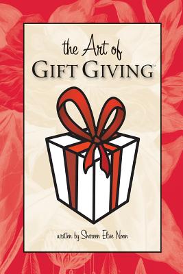 The Art of Gift Giving - Noon, Shereen Elise