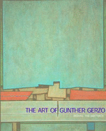The Art of Gunther Gerzso: Risking the Abstract