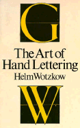 The Art of Hand Lettering - Wotzkow, Helm