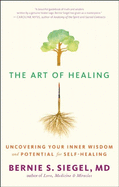 The Art of Healing: Uncovering Your Inner Wisdom and Potential for Self-Healing