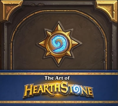 The Art of Hearthstone - Brooks, Robert, PhD, and Entertainment, Blizzard