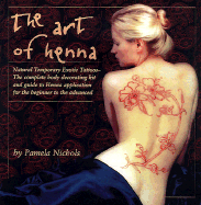 The Art of Henna: The Ultimate Body Art Book and Kit