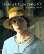 The Art of Hilda Carline: Mrs. Stanley Spencer - Thomas, Alison, and Wilcox, Thomas, and Wilcox, Timothy, Mr. (Editor)