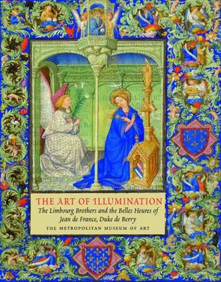 The Art of Illumination: The Limbourg Brothers and the Belles Heures of Jean de France, Duc de Berry - Husband, Timothy B