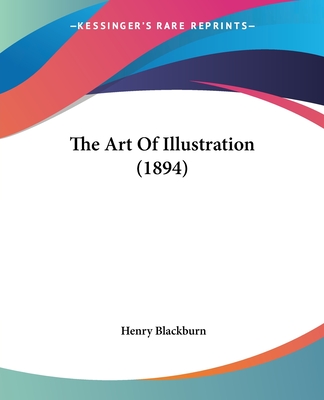 The Art Of Illustration (1894) - Blackburn, Henry