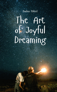 The Art of Joyful Dreaming