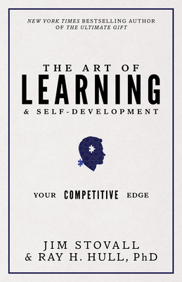 The Art of Learning and Self-Development: Your Competitive Edge - Stovall, Jim, and Hull Phd, Ray