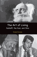 The Art of Living: Falstaff, the Fool, and Dino