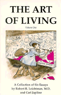 The Art of Living - Leichtman, Robert R, M.D., and Japikse, Carl, and Shealy, C Norman, PH.D. (Designer)