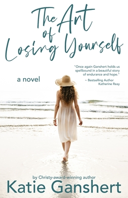 The Art of Losing Yourself - Ganshert, Katie