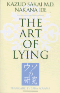 The Art of Lying - Sakai, Kazuo, and Ide, Nakana, and Aoyama, Sara (Translated by)