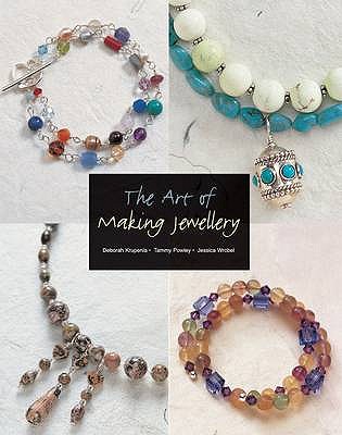 The Art of Making Jewellery - Krupenia, Deborah, and Powley, Tammy, and Wrobel, Jessica