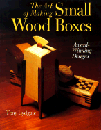 The Art of Making Small Wood Boxes: Award-Winning Designs