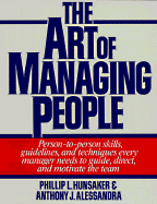 The Art of Managing People - Hunsaker, Phillip L, and Alessandra, Tony, Ph.D.