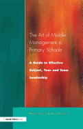 The Art of Middle Management: A Guide to Effective Subject, Year and Team Leadership