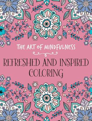The Art of Mindfulness: Refreshed and Inspired Coloring - Lark Crafts